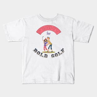 Funny golf shirts-Fight for Bold Golf Kids T-Shirt